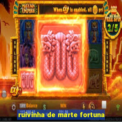 ruivinha de marte fortuna